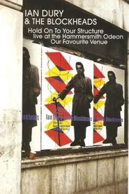 Ian Dury & The Blockheads: Hold On To Your Structure - Live at the Hammersmith Odeon movie poster