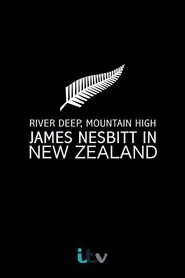 Poster do filme River Deep, Mountain High: James Nesbitt in New Zealand