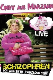 Poster do filme Cindy aus Marzahn - Schizophren - Ich wollte ne Prinzessin sein