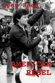 American Rebel: The Dean Reed Story movie poster