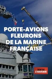 Porte-avions, fleurons de la marine française movie poster