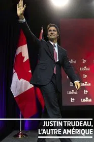 Justin Trudeau - L'Autre Amerique tv show poster