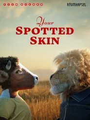 Your Spotted Skin movie poster