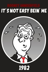 The Rodney Dangerfield Show: It's Not Easy Bein' Me movie poster