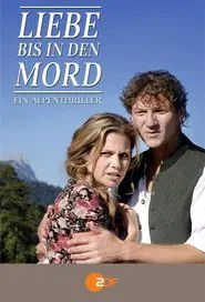 Poster do filme Liebe bis in den Mord: Ein Alpenthriller