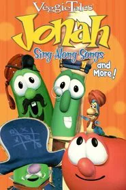 VeggieTales: Jonah Sing-Along Songs and More! movie poster