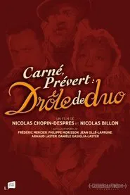 Carné, Prévert : drôle de duo movie poster
