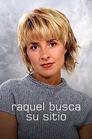 Raquel busca su sitio tv show poster