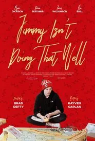 Jimmy Isn't Doing That Well movie poster