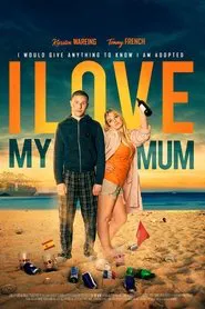 I Love My Mum movie poster