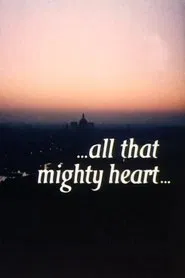 ...All That Mighty Heart... movie poster