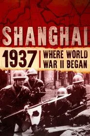 Poster do filme Shanghai 1937: Where World War II Began