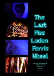 Poster do filme The Last Piss Laden Ferris Wheel