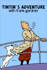 Tintin's Adventure with Frank Gardner movie poster
