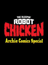 Poster do filme The Bleepin' Robot Chicken Archie Comics Special