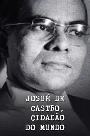 Josué de Castro, Cidadão do Mundo movie poster