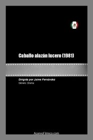 Caballo alazán lucero movie poster