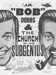 J.R. “Bob” Dobbs and The Church of the SubGenius movie poster