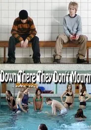 Down There They Don't Mourn movie poster
