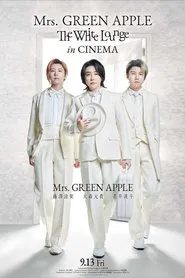 Mrs. GREEN APPLE // The White Lounge in CINEMA movie poster