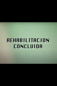 Rehabilitación Concluida movie poster