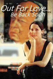 Out for Love... Be Back Shortly movie poster