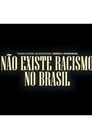 Não Existe Racismo no Brasil movie poster