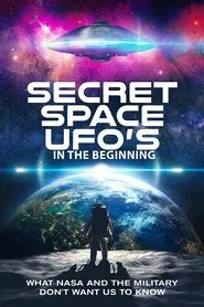 Secret Space UFOs - In the Beginning - Part 1 movie poster
