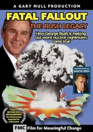 Fatal Fallout: The Bush Legacy movie poster