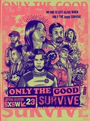 Only the Good Survive movie poster