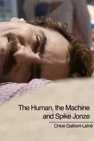 The Human, The Machine, and Spike Jonze movie poster