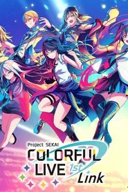 Poster do filme Project SEKAI COLORFUL LIVE 1st - Link -