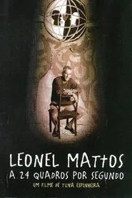 Leonel Mattos a 24 Quadros por Segundo movie poster