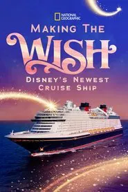 Making The Disney Wish: Disney’s Newest Cruise Ship movie poster