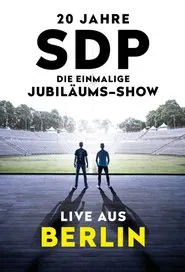 20 Jahre SDP - Die einmalige Jubiläums-Show - Live aus Berlin movie poster