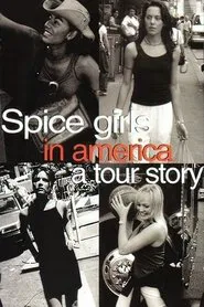 Spice Girls in America: A Tour Story movie poster