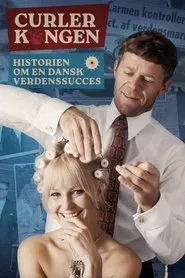 Curlerkongen - historien om en dansk verdenssucces tv show poster