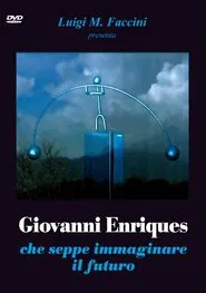 Giovanni Enriques che seppe immaginare il futuro movie poster