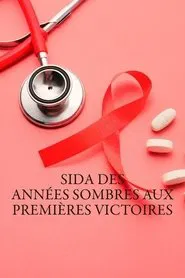 Poster do filme Sida, des années sombres aux premières victoires