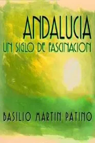 Andalucía. Un Siglo de Fascinación tv show poster