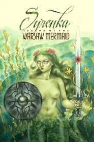 Syrenka: Legend of the Warsaw Mermaid movie poster
