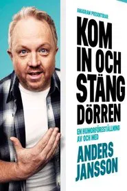 Anders Jansson: Kom in och stäng dörren movie poster