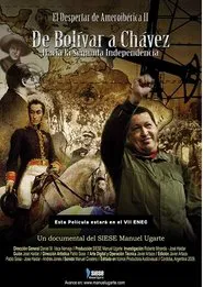 El despertar de Ameroibérica II - De Bolívar a Chávez, hacia la segunda independencia movie poster
