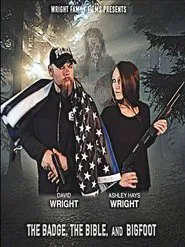 The Badge, the Bible, and Bigfoot movie poster