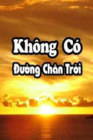 Không Có Đường Chân Trời movie poster