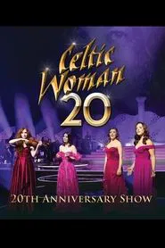Celtic Woman: 20th Anniversary Show movie poster