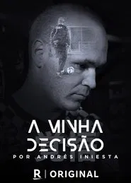 Poster do filme My Decision, by Andrés Iniesta