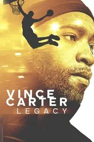 Vince Carter: Legacy movie poster