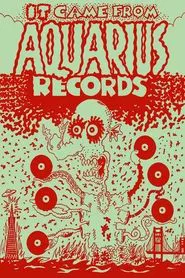 It Came From Aquarius Records movie poster