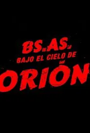 Buenos Aires Under The Orion Sky tv show poster